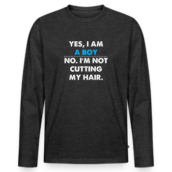 Yes, I Am A Boy No, I'm Not Cutting My hai - Men's Premium Organic Long Sleeve Shirt - heather anthracite - Front - Nico (187cm)