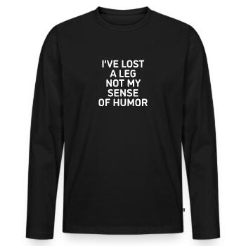 I've lost a leg not my sense of humor - amputee - Men's Premium Organic Long Sleeve Shirt - black - Front - Nico (187cm)