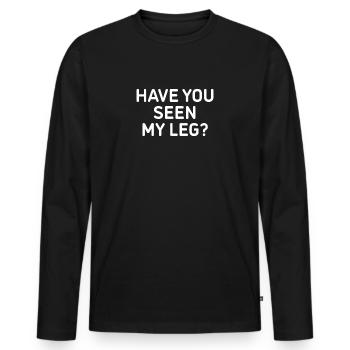 Have you seen my leg? - amputee funny - Men's Premium Organic Long Sleeve Shirt - black - Front - Nico (187cm)