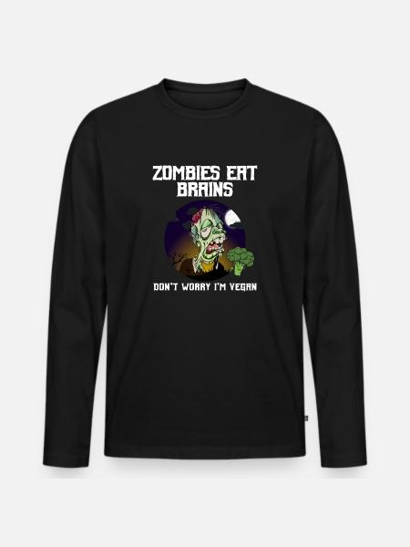 Zombies Eat Brains Don't Worry I'm Vegan - Men's Premium Organic Long Sleeve Shirt - black