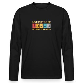 Life is Full Of Important Choices Golf ... Choices - Men's Premium Organic Long Sleeve Shirt - black - Front - Nico (187cm)