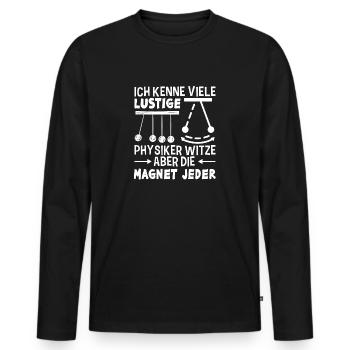 Lustige Physik Witz Geschenk Physiker Spruch Humor - Männer Premium Bio Langarmshirt - Schwarz - Vorne - Nico (187cm)