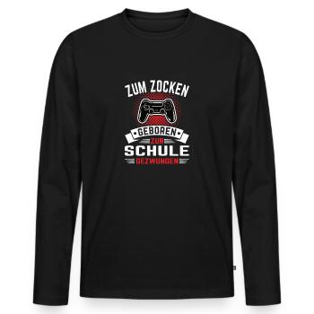 Zum Zocken Geboren Zur Schule Gezwungen Gaming - Männer Premium Bio Langarmshirt - Schwarz - Vorne - Nico (187cm)
