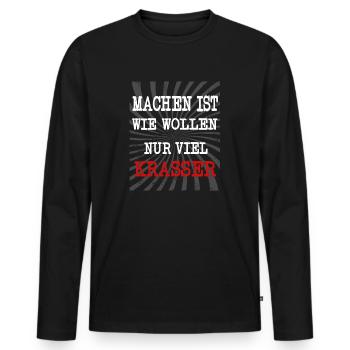 Machen ist wie wollen nur viel krasser! - Männer Premium Bio Langarmshirt - Schwarz - Vorne - Nico (187cm)
