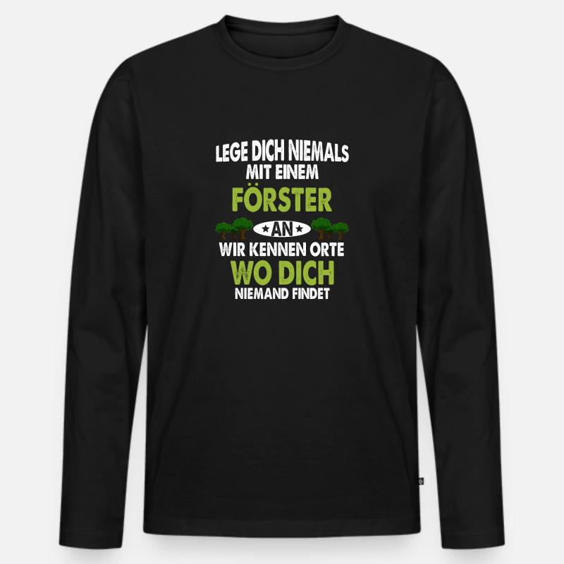 Förster! Leg dich niemals mit einem Förster an! - Männer Premium Bio Langarmshirt - Schwarz