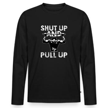 Shut Up and Pull up | Calisthenics chin-up - Men's Premium Organic Long Sleeve Shirt - black - Front - Nico (187cm)