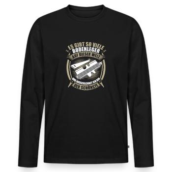 Es gibt so viele Bodenleger | Bodenleger - Männer Premium Bio Langarmshirt - Schwarz - Vorne - Nico (187cm)