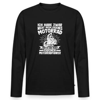 Ich Habe Zwar Nicht Mein Eigenes Motorrad Bikerin - Männer Premium Bio Langarmshirt - Schwarz - Vorne - Nico (187cm)