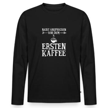 Nicht Ansprechen Vor Dem Ersten Kaffee - Männer Premium Bio Langarmshirt - Schwarz - Vorne - Nico (187cm)