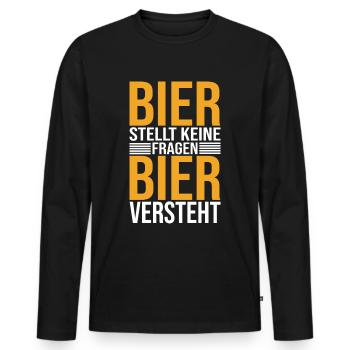 Bier Stellt Keine Fragen Bier Versteht - Bier - Männer Premium Bio Langarmshirt - Schwarz - Vorne - Nico (187cm)