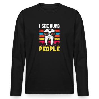 Cadeau de dentiste drôle - je vois des gens engourdis - T-shirt manches longues Premium bio Homme - noir - Devant - Nico (187cm)