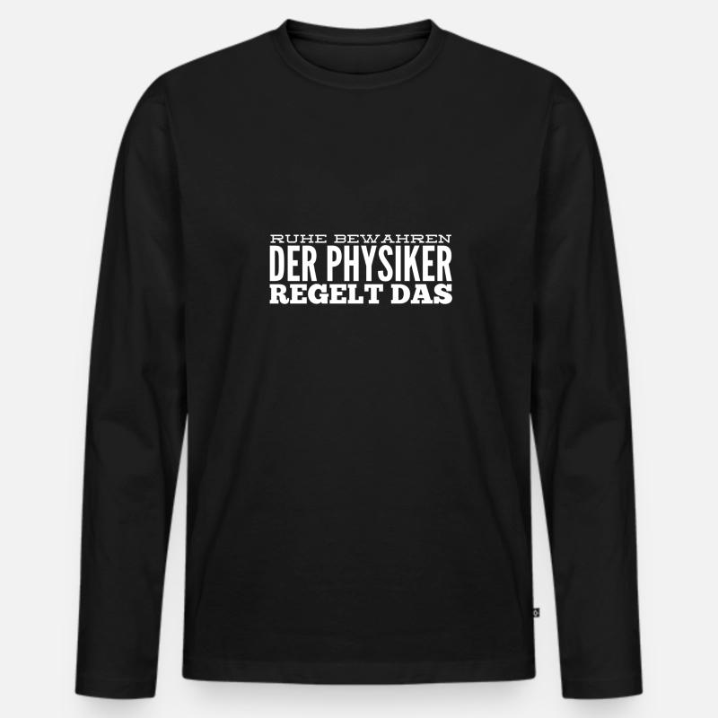 Physiker Shirt - Der Physiker regelt das - Männer Premium Bio Langarmshirt - Schwarz