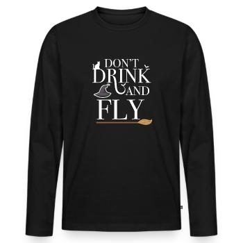 Fun Halloween witch text don't drink and fly - Men's Premium Organic Long Sleeve Shirt - black - Front - Nico (187cm)