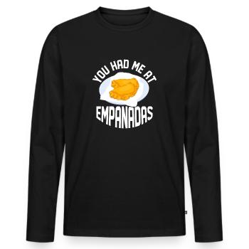 You Had Me At Empanadas Food Dessert Latin Pastry - Men's Premium Organic Long Sleeve Shirt - black - Front - Nico (187cm)