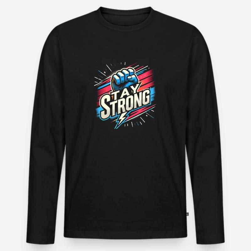 Stay Strong Motivation - Männer Premium Bio Langarmshirt - Schwarz