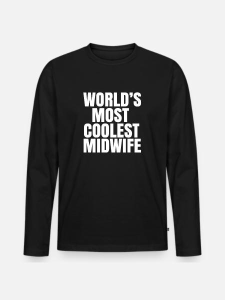 world's coolest midwife - Men's Premium Organic Long Sleeve Shirt - black