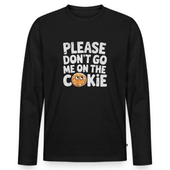 S’il vous plaît, ne m’allez pas sur le cookie - T-shirt manches longues Premium bio Homme - noir - Devant - Nico (187cm)
