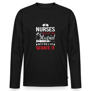 Nurses we can't fix stupid but we can sedate it - T-shirt manches longues Premium bio Homme - noir - Devant - Nico (187cm)