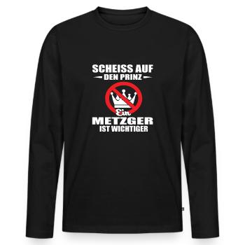 METZGER -Scheiss auf den Prinz - Männer Premium Bio Langarmshirt - Schwarz - Vorne - Nico (187cm)