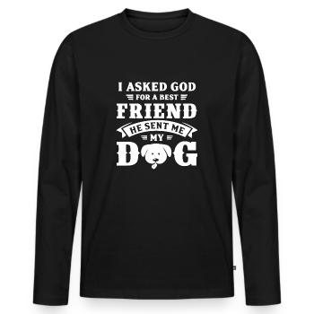 I asked god for a best friend he sent me my dog - T-shirt manches longues Premium bio Homme - noir - Devant - Nico (187cm)