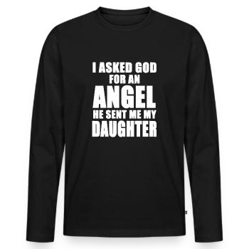 I asked god for an angel he sent me my daughter - Männer Premium Bio Langarmshirt - Schwarz - Vorne - Nico (187cm)