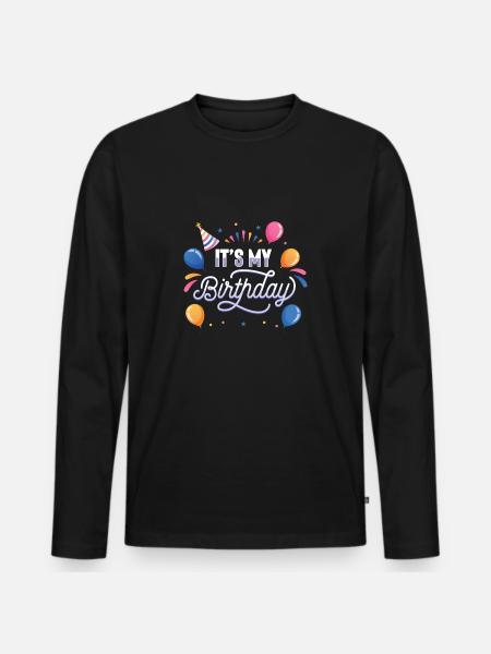 It's my birthday - Men's Premium Organic Long Sleeve Shirt - black