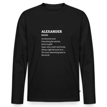 Alexander: An absolute stud. Everthing he touches - Männer Premium Bio Langarmshirt - Schwarz - Vorne - Nico (187cm)