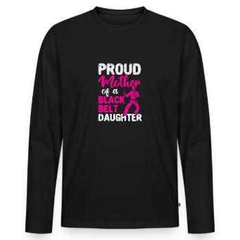 Stolze Mutter eines schwarzen Gürtels Tochter - Männer Premium Bio Langarmshirt - Schwarz - Vorne - Nico (187cm)