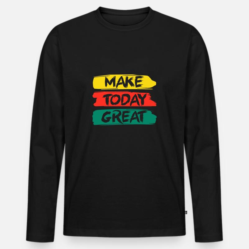 Make Today Great - Männer Premium Bio Langarmshirt - Schwarz