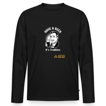 International Beer Day, Have A Beer! - Men's Premium Organic Long Sleeve Shirt - black - Front - Nico (187cm)
