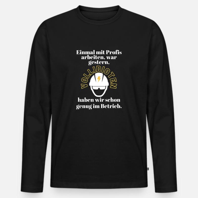 Baustelle Einmal mit Profis arbeiten ... - Männer Premium Bio Langarmshirt - Schwarz