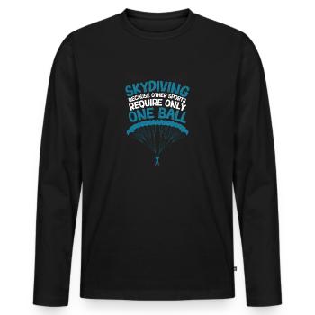 Skydiving, because for other sports only - Men's Premium Organic Long Sleeve Shirt - black - Front - Nico (187cm)