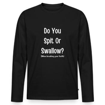 Do you spit or swallow? (when brushing your teeth) - Men's Premium Organic Long Sleeve Shirt - black - Front - Nico (187cm)