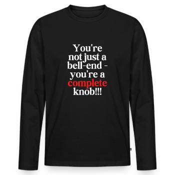 You're not just a bell-end - Men's Premium Organic Long Sleeve Shirt - black - Front - Nico (187cm)