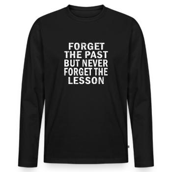 Forget the past but Never forget the lesson - Men's Premium Organic Long Sleeve Shirt - black - Front - Nico (187cm)