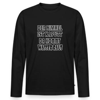 Der Himmel ist kaputt da kommt Wasser raus - Männer Premium Bio Langarmshirt - Schwarz - Vorne - Nico (187cm)