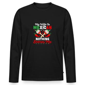 My Wife Is Mexican Nothing Scares Me Cinco De Mayo - Men's Premium Organic Long Sleeve Shirt - black - Front - Nico (187cm)