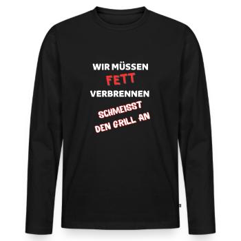 Wir müssen FETT verbrennen - Männer Premium Bio Langarmshirt - Schwarz - Vorne - Nico (187cm)
