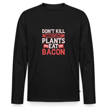 Don't Kill Innocent Plants Eat Bacon Ham Pig Meat - Männer Premium Bio Langarmshirt - Schwarz - Vorne - Nico (187cm)