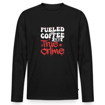 Fueled By Coffee & True Crime Meurtre d’un tueur en série - T-shirt manches longues Premium bio Homme - noir - Devant - Nico (187cm)