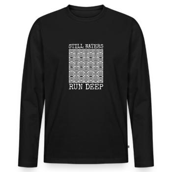 Still Waters Run Deep - Motivational inspirational - Men's Premium Organic Long Sleeve Shirt - black - Front - Nico (187cm)