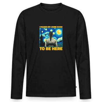 I Paused My Crime Show To Be Here - Männer Premium Bio Langarmshirt - Schwarz - Vorne - Nico (187cm)