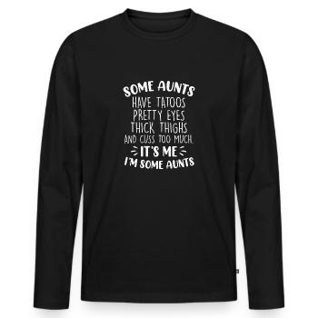 Some Aunts Cuss Too Much Funny Auntie Gifts Aunt - Men's Premium Organic Long Sleeve Shirt - black - Front - Nico (187cm)