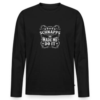 Schnapps Made Me Do It Tee - Lustiger Alkoholtrinker - Männer Premium Bio Langarmshirt - Schwarz - Vorne - Nico (187cm)