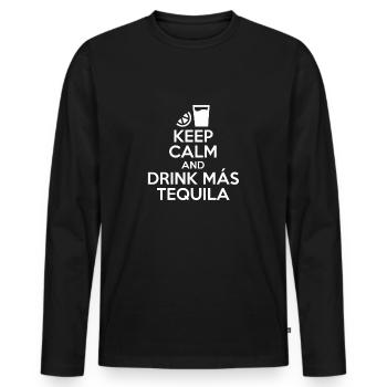 Bleiben Sie ruhig und trinken Sie Mas Tequila Mexikanisches Getränk Liebe - Männer Premium Bio Langarmshirt - Schwarz - Vorne - Nico (187cm)