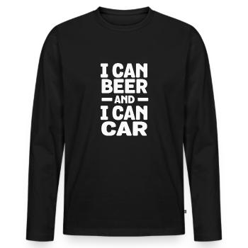 I Can Beer And I Can Car T-Shirt - Funny Drunk - Men's Premium Organic Long Sleeve Shirt - black - Front - Nico (187cm)