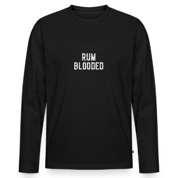 Rum Blooded T-Shirt - Fun Alcohol Spirit Drinking - Men's Premium Organic Long Sleeve Shirt - black - Front - Nico (187cm)