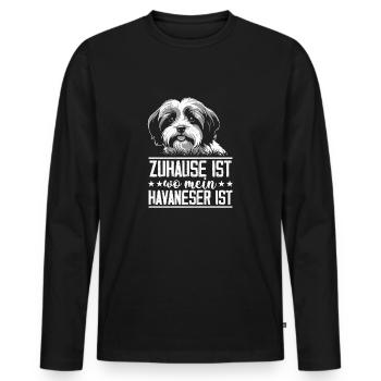 Zuhause ist wo mein Havaneser ist Hund Frauchen Hu - Männer Premium Bio Langarmshirt - Schwarz - Vorne - Nico (187cm)
