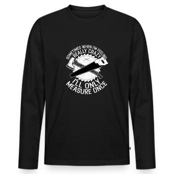 Pari de l’artisan - Quand il suffit de mesurer une fois - T-shirt manches longues Premium bio Homme - noir - Devant - Nico (187cm)