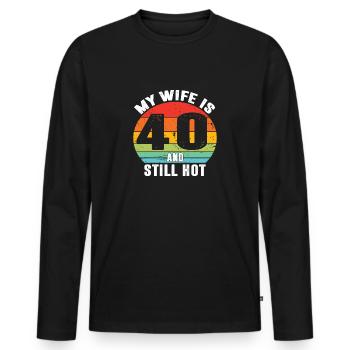 Ma femme a 40 ans et est toujours chaude, j’adore ma jolie femme - T-shirt manches longues Premium bio Homme - noir - Devant - Nico (187cm)